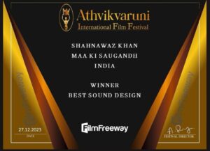 Shahanwaz Khan film Maa Ki Saugandh best Sound Design award.