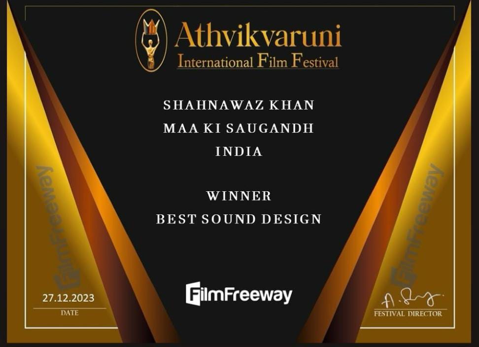 Shahanwaz Khan film Maa Ki Saugandh best Sound Design award.